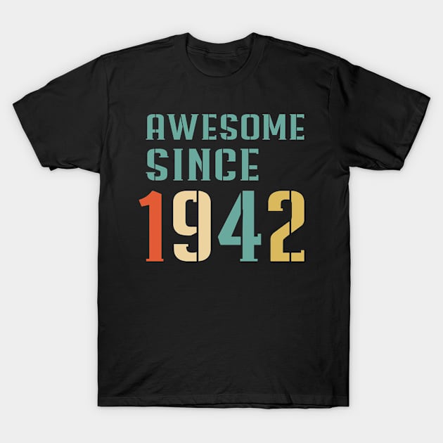 Awesome Since 1942 T-Shirt by Adikka